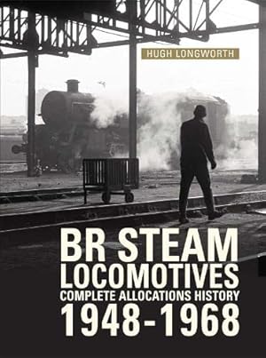 Image du vendeur pour BR Steam Locomotives Complete Allocations History 1948-1968 mis en vente par WeBuyBooks