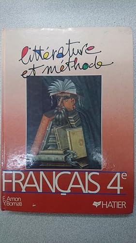 Imagen del vendedor de Franais 4e - littrature et mthode a la venta por Dmons et Merveilles