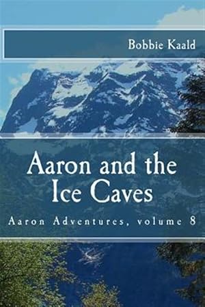 Seller image for Aaron and the Ice Caves for sale by GreatBookPrices