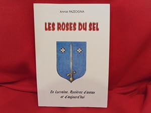 Bild des Verkufers fr Les Roses du Sel. En Lorraine, Rosires d?antan et d?aujourd?hui. zum Verkauf von alphabets