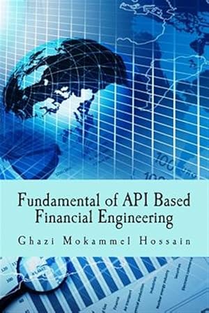 Seller image for Fundamental of Api Based Financial Engineering for sale by GreatBookPrices