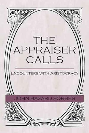 Imagen del vendedor de Appraiser Calls : Encounters With Aristocracy a la venta por GreatBookPrices