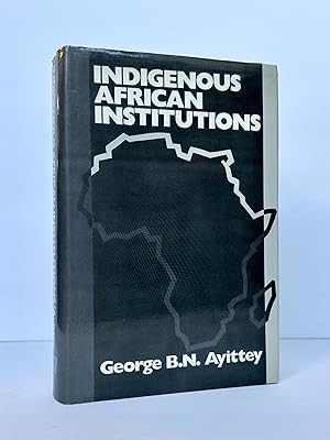 Seller image for INDIGENOUS AFRICAN INSTITUTIONS [Inscribed] for sale by Second Story Books, ABAA