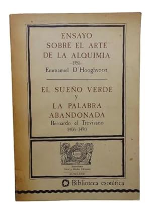 Imagen del vendedor de Ensayo Sobre El Arte De La Alquimia - El Sueo Verde Y La Palabra Abandonada a la venta por Librera Aves Del Paraso