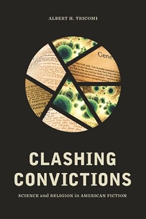 Bild des Verkufers fr Clashing Convictions : Science and Religion in American Fiction zum Verkauf von GreatBookPrices