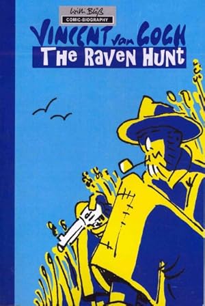 Imagen del vendedor de Vincent Van Gogh : The Raven Hunt a la venta por GreatBookPrices