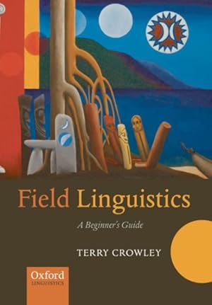 Seller image for Field Linguistics : A Beginner's Guide for sale by GreatBookPrices