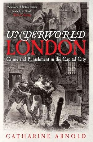 Seller image for Underworld London: Crime and Punishment in the Capital City for sale by WeBuyBooks