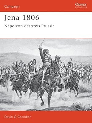 Seller image for Jena 1806: Napoleon destroys Prussia: No. 20 (Campaign) for sale by WeBuyBooks