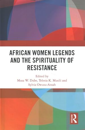 Imagen del vendedor de African Women Legends and the Spirituality of Resistance a la venta por GreatBookPricesUK