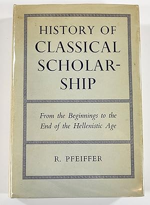 History of Classical Scholarship. From the Beginnings to the End of the Hellenistic Age