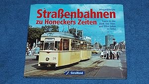Seller image for Strassenbahnen zu Honeckers Zeiten : Trams in der DDR: Die 70er- und 80er-Jahre in Farbe. for sale by Versandantiquariat Ingo Lutter