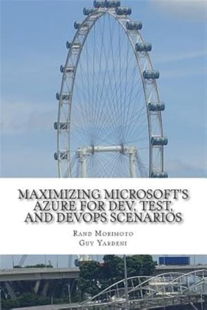 Imagen del vendedor de Maximizing Microsoft's Azure for Dev, Test, and Devops Scenarios a la venta por GreatBookPrices