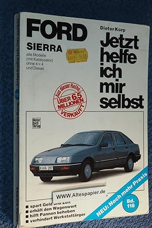 Seller image for Ford Sierra. Jetzt helfe ich mir selbst. Bd.118. for sale by Versandantiquariat Ingo Lutter