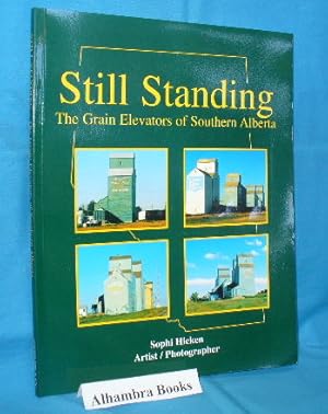 Still Standing : The Grain Elevators of Southern Alberta