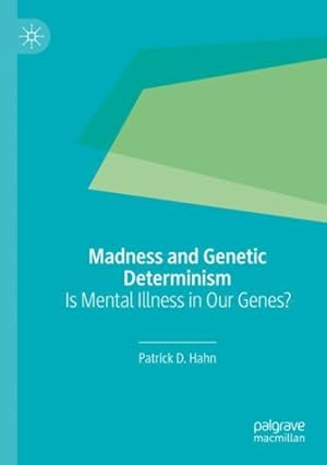 Seller image for Madness and Genetic Determinism : Is Mental Illness in Our Genes? for sale by GreatBookPrices