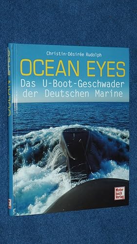 Seller image for Ocean eyes : das U-Boot-Geschwader der Deutschen Marine. for sale by Versandantiquariat Ingo Lutter