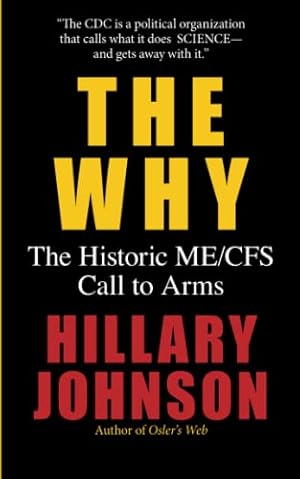 Bild des Verkufers fr The Why: The Historic ME/CFS Call To Arms zum Verkauf von WeBuyBooks