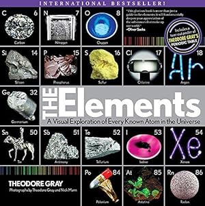 Image du vendeur pour The Elements: A Visual Exploration of Every Atom in the Universe: A Visual Exploration of Every Known Atom in the Universe (Rp Minis) mis en vente par WeBuyBooks