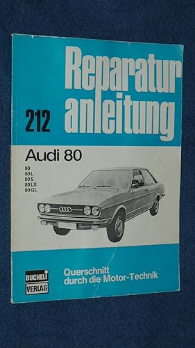 Reparaturanleitung Audi 80 Band 212 (80, 80 L, 80 S, 80 LS, 80 GL).