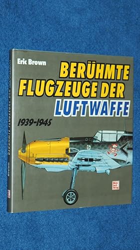 Bild des Verkufers fr Berhmte Flugzeuge der Luftwaffe : 1939 - 1945. zum Verkauf von Versandantiquariat Ingo Lutter