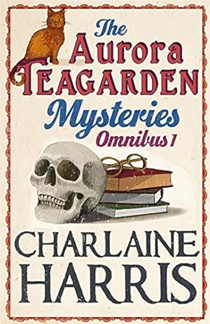 Seller image for The Aurora Teagarden Mysteries: Omnibus 1: Real Murders, A Bone to Pick, Three Bedrooms One Corpse, The Julius House (AURORA TEAGARDEN MYSTERY) for sale by WeBuyBooks
