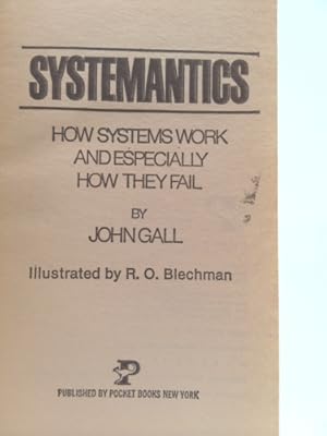 Systemantics: How Systems Work and Especially How They Fail: John gall