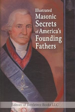 Seller image for Illustrated Masonic Secrets of America's Founding Fathers for sale by GreatBookPrices