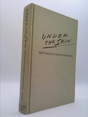 Imagen del vendedor de Under the Skin: The Death of White Rhodesia a la venta por ThriftBooksVintage