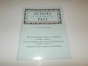 Bild des Verkufers fr Echoes of the Past : The First Emigrant Train to California, etc zum Verkauf von Paradise Found Books