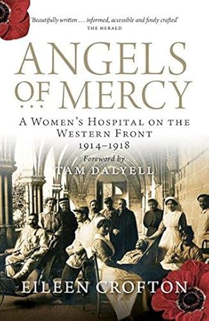 Immagine del venditore per Angels of Mercy: A Women's Hospital on the Western Front 1914 - 1918: Nurses on the Western Front venduto da WeBuyBooks