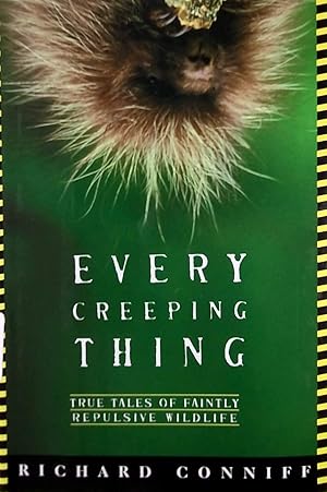 Bild des Verkufers fr Every Creeping Thing: True Tales of Faintly Repulsive Wildlife zum Verkauf von Kayleighbug Books, IOBA