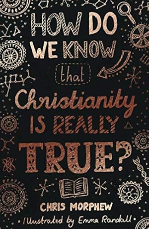 Image du vendeur pour How Do We Know That Christianity Is Really True?: (Apologetics for Christian kids and teenagers 9-13. Evidence for Christianity.) (Big Questions) mis en vente par WeBuyBooks 2