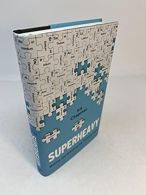 SUPERHEAVY: Making and Breaking the Periodic Table