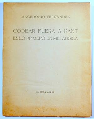 CODEAR FUERA A KANT ES LO PRIMERO EN METAFISICA- 1st