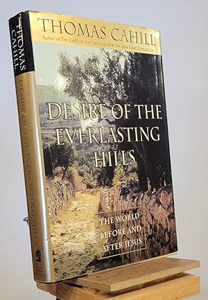 Image du vendeur pour Desire of the Everlasting Hills: The World Before and After Jesus (Hinges of History) mis en vente par Henniker Book Farm and Gifts