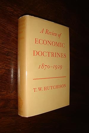 A Review of Economic Doctrines (first printing in DJ) 1870 - 1929 : from the library of Burton G....