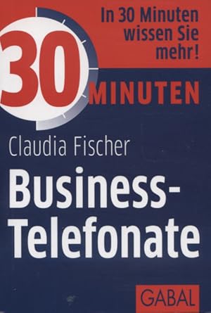 Bild des Verkufers fr 30 Minuten Business-Telefonate. 30 Minuten zum Verkauf von Versandantiquariat Ottomar Khler