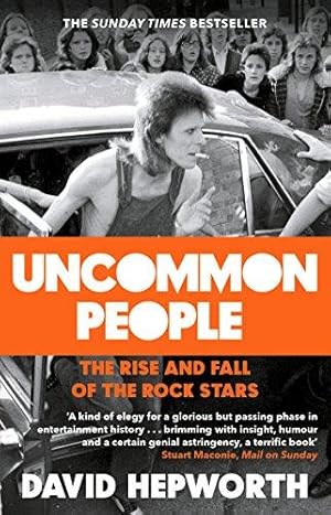 Seller image for Uncommon People: The Rise and Fall of the Rock Stars 1955-1994 for sale by WeBuyBooks