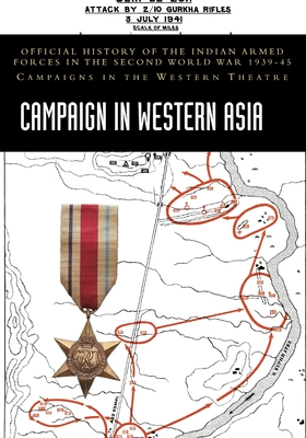 Seller image for Campaign in Western Asia: Official History of the Indian Armed Forces in the Second World War 1939-45 Campaigns in the Western Theatre (Paperback or Softback) for sale by BargainBookStores