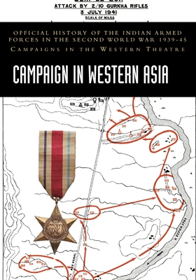Image du vendeur pour Campaign in Western Asia: Official History of the Indian Armed Forces in the Second World War 1939-45 Campaigns in the Western Theatre (Paperback or Softback) mis en vente par BargainBookStores