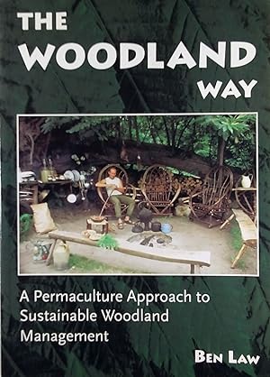 Imagen del vendedor de The Woodland Way: A Permaculture Approach to Sustainable Woodland Management a la venta por Kayleighbug Books, IOBA
