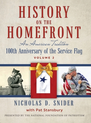 Imagen del vendedor de History on the Home Front, Volume II: An American Tradition: 100th Anniversary of the Service Flag (Hardback or Cased Book) a la venta por BargainBookStores