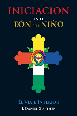 Seller image for INICIACI�N En el E�n del Ni�o: El Viaje Interior (Paperback or Softback) for sale by BargainBookStores