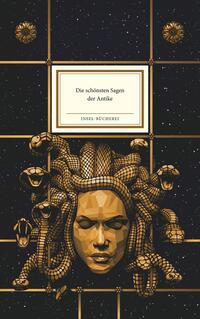 Die schönsten Sagen der Antike. Insel-Bücherei Nr. 2049. [Erstausgabe]. Nacherzählt von Matthias ...