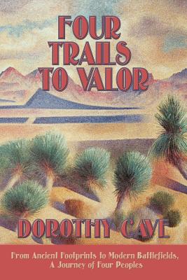 Seller image for Four Trails to Valor: From Ancient Footprints to Modern Battlefields, A Journey of Four Peoples (Paperback or Softback) for sale by BargainBookStores