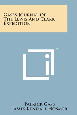 Bild des Verkufers fr Gasss Journal of the Lewis and Clark Expedition (Paperback or Softback) zum Verkauf von BargainBookStores