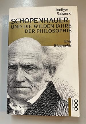 Schopenhauer und die wilden Jahre der Philosophie: Eine Biographie.