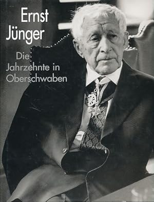 Ernst Jünger. Die Jahrzehnte in Oberschwaben.