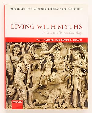 Imagen del vendedor de Living with Myths: The Imagery of Roman Sarcophagi a la venta por Zed Books